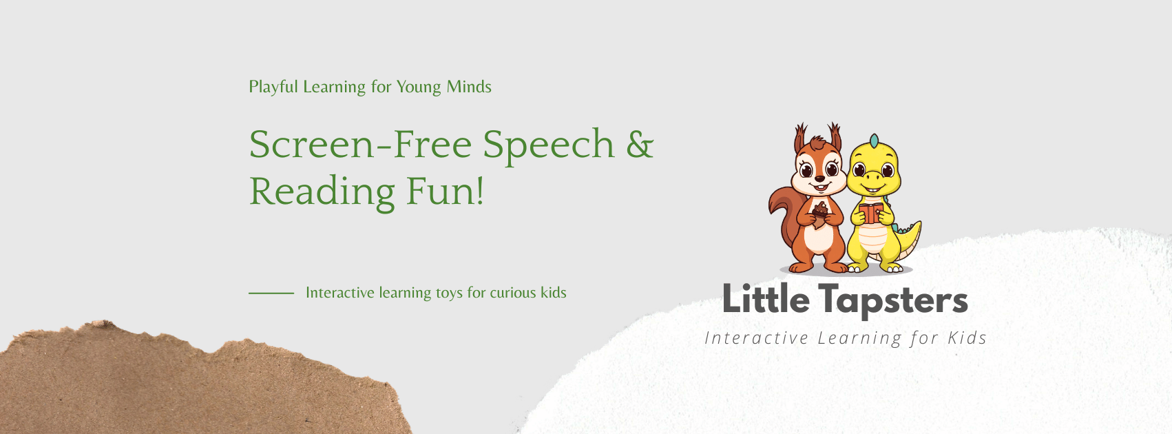 Promotional banner for Little Tapsters featuring the text 'Screen-Free Speech & Reading Fun!' in green, cartoon animals including a squirrel and a chick, and the Little Tapsters logo on a light gray background with torn paper accents at the bottom.